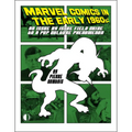 Marvel Comics in the Early 1960s: An Issue-By-Issue Field Guide to the Pop Culture Phenomenon
