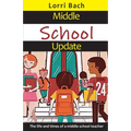 Middle School Update: The Life and Times of a Middle School Teacher