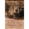 Incidents of Travel and Adventure in the Far West: With Colonel Fremont's Last Expedition Across the Rocky Mountains: Including Three Months' Residenc