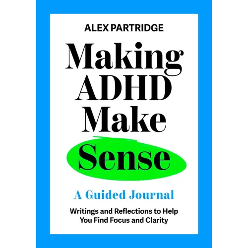 Making ADHD Make Sense: A Guided Journal