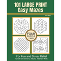 101 Large Print Easy Mazes for Fun and Stress Relief - Volume 1: Great for Seniors, Adults, Teens & Kids
