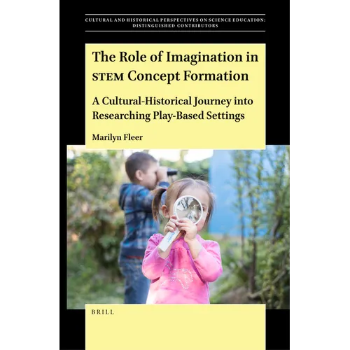 The Role of Imagination in Stem Concept Formation: A Cultural-Historical Journey Into Researching Play-Based Settings