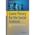 Game Theory for the Social Sciences: Conflict, Bargaining, Cooperation and Power