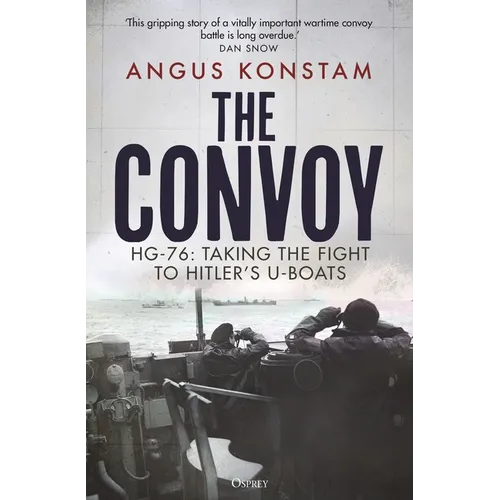 The Convoy: Hg-76: Taking the Fight to Hitler's U-Boats - Hardcover