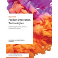 Product Decoration Technologies: Understanding the primary methods for decorating a product