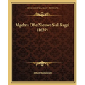 Algebra Ofte Nieuwe Stel-Regel (1639)