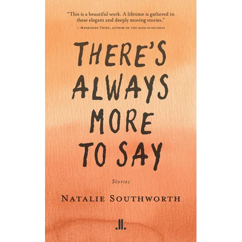 There's Always More to Say