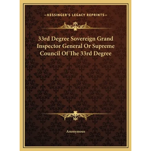 33rd Degree Sovereign Grand Inspector General Or Supreme Council Of The 33rd Degree