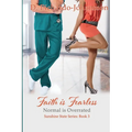 Faith is Fearless: Normal is Overrated