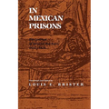In Mexican Prisons: The Journal of Eduard Harkort, 1832-1834