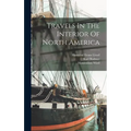 Travels In The Interior Of North America