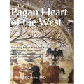 The Pagan Heart of the West: Vol. III Rituals and Ritual Specialists, Vol IV Christianisation