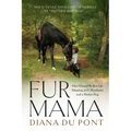 Fur Mama: How I Found My Best Life Adopting an Ex-Racehorse and a Shelter Dog