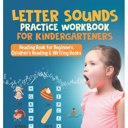 Letter Sounds Practice Workbook for Kindergarteners - Reading Book for Beginners Children's Reading & Writing Books