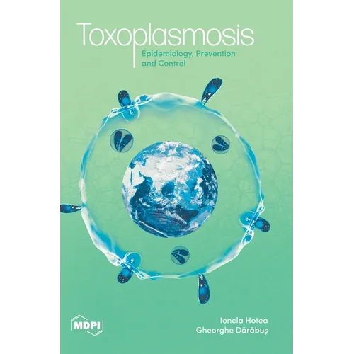Toxoplasmosis: Epidemiology, Prevention and Control