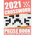 2021 Crossword Puzzle Book: Easy To Read Large Print 2021 Crossword Brain Game Book For Adults Seniors Men And Women Who Are Fans Of Word Puzzle W