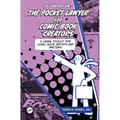 The Pocket Lawyer for Comic Book Creators: A Legal Toolkit for Comic Book Artists and Writers