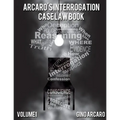 Arcaro's Interrogation Case Law Book