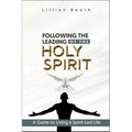 Following the Leading of the Holy Spirit: A Guide to Living a Spirit-Led Life