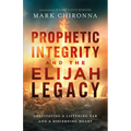 Prophetic Integrity and the Elijah Legacy: Cultivating a Listening Ear and a Discerning Heart