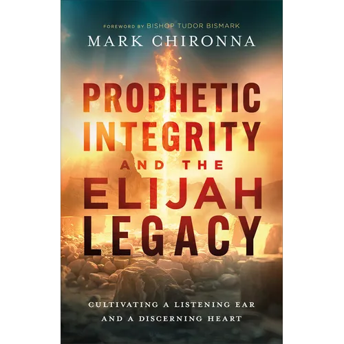 Prophetic Integrity and the Elijah Legacy: Cultivating a Listening Ear and a Discerning Heart