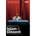 Islam and Dissent in Postrevolutionary Iran: Abdolkarim Soroush, Religious Politics and Democratic Reform