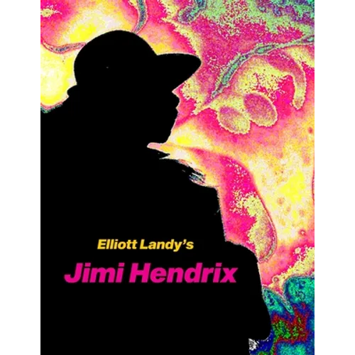Elliott Landy's Jimi Hendrix: Favorite Photos with a story by Al Aronowitz