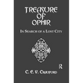 The Treasure Of Ophir: In Search of a Lost City