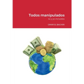 Todos manipulados: tú y yo incluidos