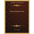 Orphic Qabalistic Works