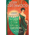 The Lady with the Gun Asks the Questions: The Ultimate Miss Phryne Fisher Story Collection
