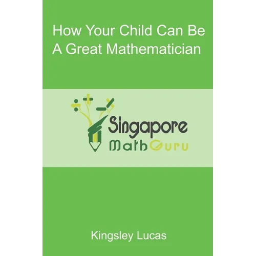 How Your Child Can Be a Great Mathematician