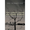The Lama's Lover and Other Stories: Ten short stories from around the world