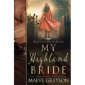 My Highland Bride - A Scottish Historical Time Travel Romance (Highland Hearts - Book 2)