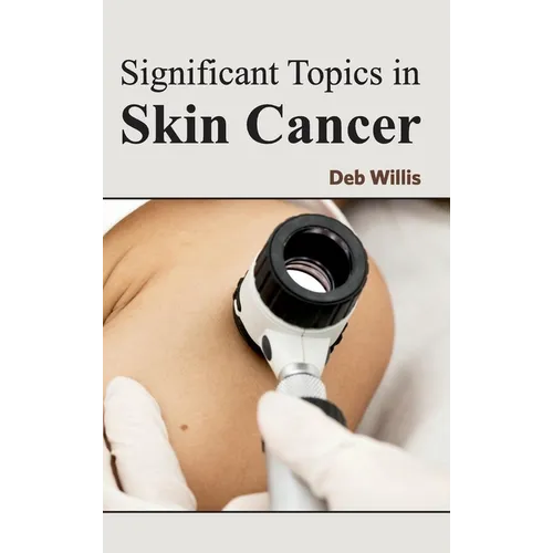 Significant Topics in Skin Cancer