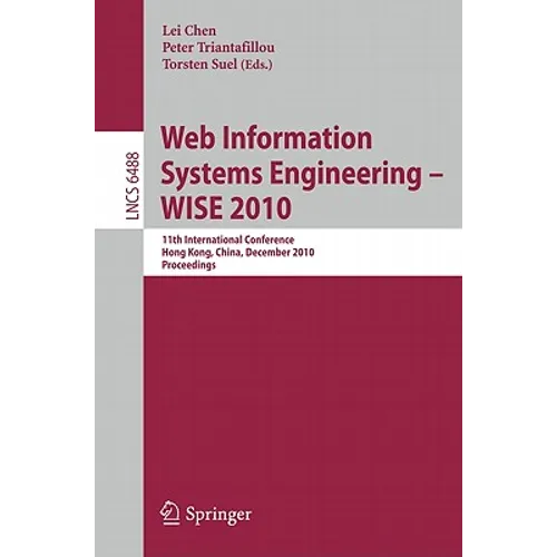 Web Information Systems Engineering - Wise 2010: 11th International Conference, Hong Kong, China, December 12-14, 2010, Proceedings