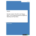 Brooke Candy's "Das Me" and "Happy Days". Use of African American English in Hip-Hop and Pop Music