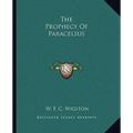 The Prophecy Of Paracelsus