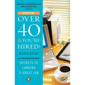Over 40 & You're Hired!: Secrets to Landing a Great Job