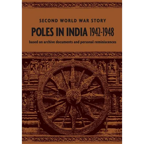 Poles in India 1942-1948: Second World War Story