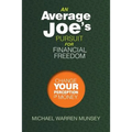 An Average Joe's Pursuit for Financial Freedom: Change Your Perception of Money