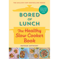 Bored of Lunch: The Healthy Slow Cooker Book