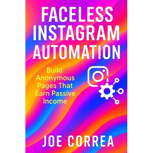 Faceless Instagram Automation: Build Anonymous Pages That Earn Passive Income