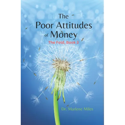 The Poor Attitudes of Money: The Fold, Book 3