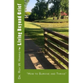 Living Beyond Grief: "How to Survive and Thrive"