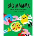 Big Mamma Italian Recipes in 30 Minutes: Shower Time Included