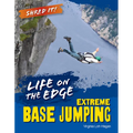 Life on the Edge: Extreme Base Jumping