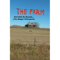 THE FARM... Hell Hath No Bounds (The Ranger Poltergeist)