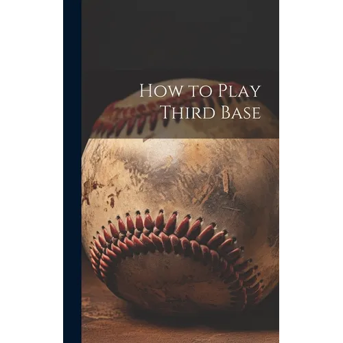 How to Play Third Base