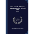 Vital Records of Newton, Massachusetts, to the Year 1850; Volume 3